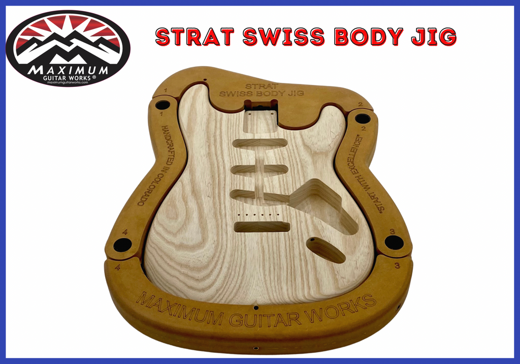 ALL NEW Strat Tele Swiss Body Jig Pre Order Maximum Guitar
