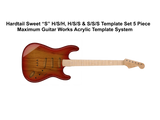 Hardtail Sweet “S” H/S/H, H/S/S & S/S/S Template Set 5 Piece -Maximum Guitar Works Acrylic Template System 01